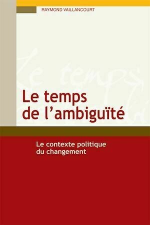 Le temps de l’ambiguïté - Raymond Vaillancourt - Presses de l'Université du Québec