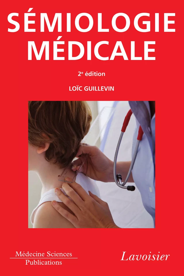 sémiologie médicale - 2e édition - Loïc Guillevin - Médecine Sciences Publications