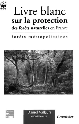 Livre blanc sur la protection des forêts naturelles en France : Forêts métropolitaines