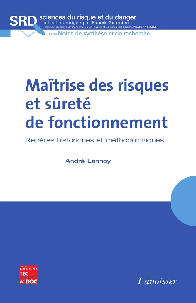 Maîtrise des risques et sûreté de fonctionnement : repères historiques et méthodologiques - André LANNOY - Tec & Doc