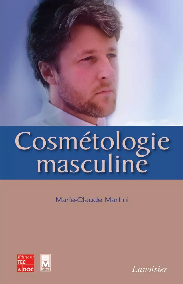 Cosmétologie masculine - Marie-Claude Martini - Tec & Doc