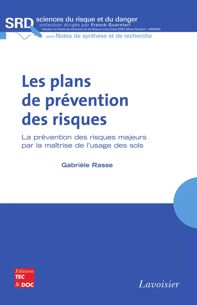 Les plans de prévention des risques : la prévention des risques majeurs par la maîtrise de l'usage des sols - Gabrièle Rasse - Tec & Doc