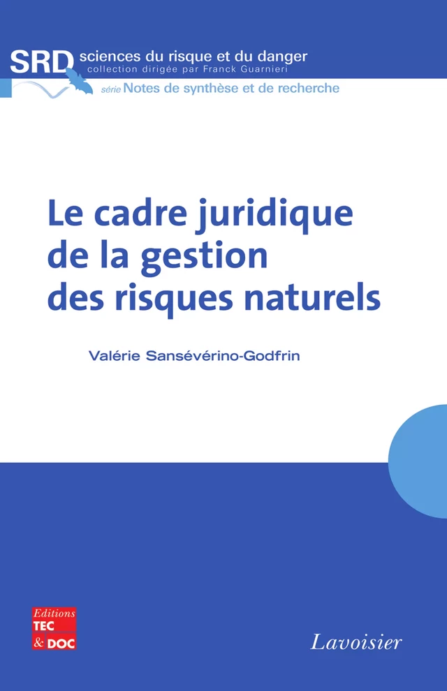 Le cadre juridique de la gestion des risques naturels - Valérie Sansévérino-Godfrin - Tec & Doc