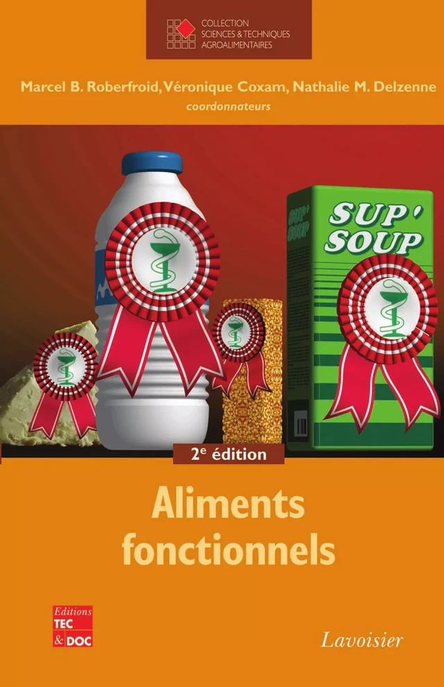 Aliments fonctionnels, 2e éd. - Roberfroid Marcel B., Véronique COXAM, Nathalie Delzenne - Tec & Doc