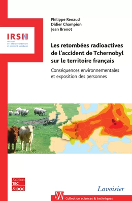 Les retombées radioactives de l'accident de Tchernobyl sur le territoire français: Conséquences environnementales et exposition des personnes