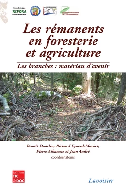 Les rémanents en foresterie et agriculture. Les branches : materiau d'avenir