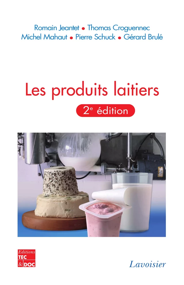 Les produits laitiers - Romain JEANTET, Thomas Croguennec, Michel Mahaut, Pierre Schuck, Gérard Brulé - Tec & Doc