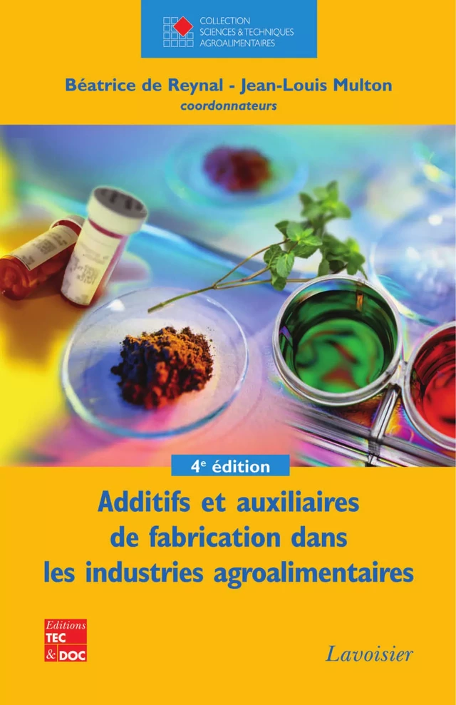 Additifs et auxiliaires de fabrication dans les industries agroalimentaires, 4e éd. - Béatrice De Reynal, Jean-Louis Multon - Tec & Doc