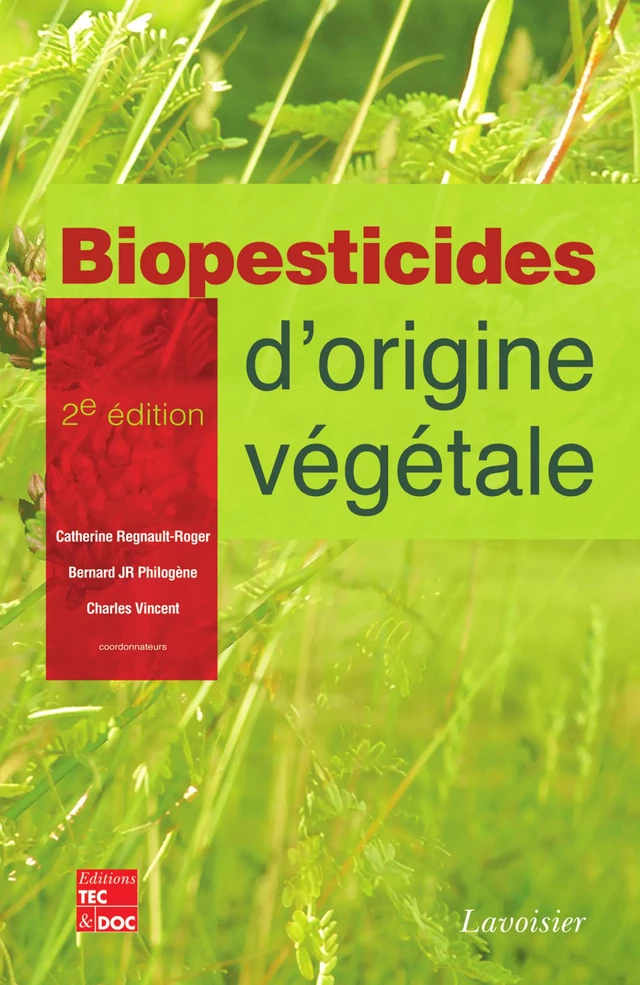 Biopesticides d'origine végétale - Catherine Regnault-Roger, Philogène Bernard Jr, Charles Vincent - Tec & Doc