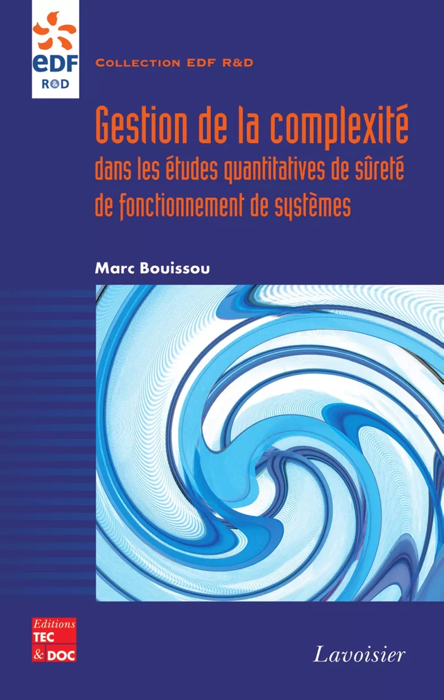 Gestion de la complexité dans les études quantitatives de sûreté de fonctionnement de systèmes - Marc Bouissou - Tec & Doc