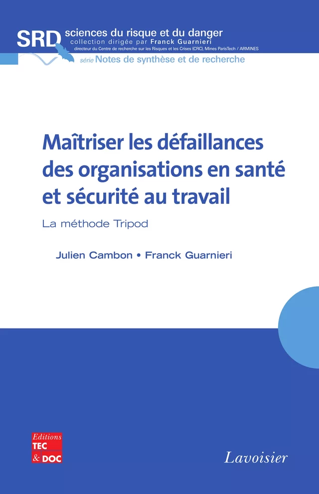 Maîtriser les défaillances des organisations en santé et sécurité au travail  La méthode Tripod - Julien Cambon, Franck GUARNIERI - Tec & Doc