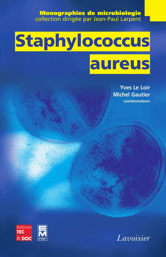 Staphylococcus aureus - Yves le Loir, Michel GAUTIER - Tec & Doc