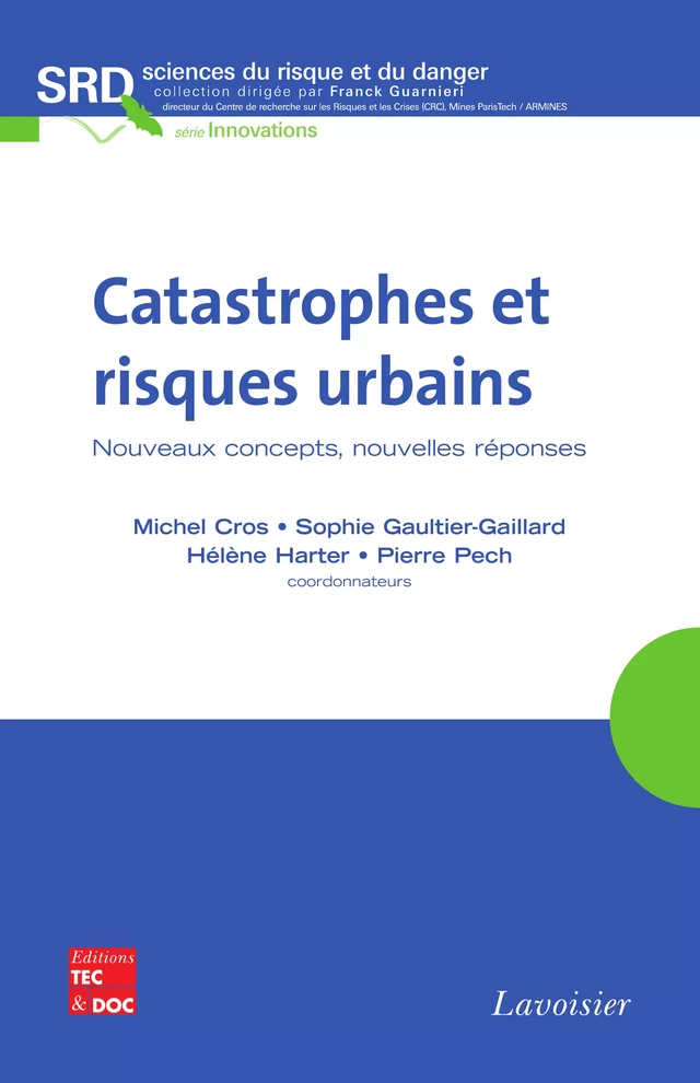 Catastrophes et risques urbains - Michel Cros, Sophie GAULTIER-GAILLARD, Hélène HARTER, Pierre PECH - Tec & Doc