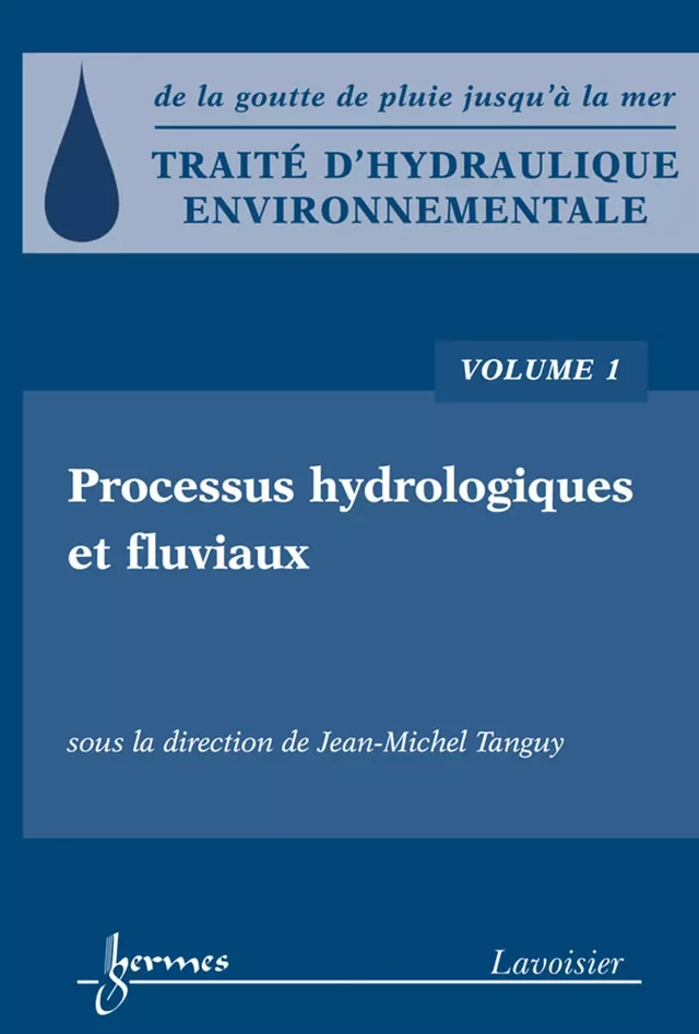 Traité d'hydraulique environnementale, volume 1 - Jean-Michel TANGUY - Hermès Science