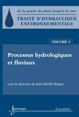 Traité d'hydraulique environnementale, volume 1