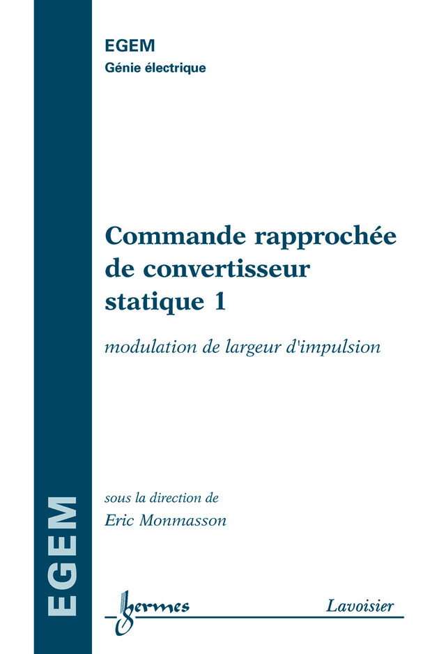 Commande rapprochée de convertisseur statique 1 (traité EGEM) - Éric MONMASSON - Hermes Science