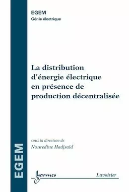 La distribution d'énergie électrique en présence de production décentralisée (série Génie électrique, EGEM)