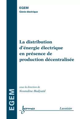 La distribution d'énergie électrique en présence de production décentralisée (traité EGEM)