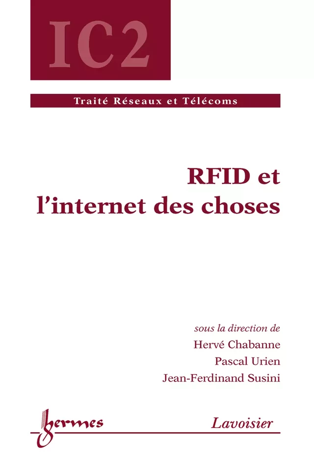 RFID et l'internet des choses (traité IC2) - Hervé CHABANNE, Pascal URIEN, Jean-Ferdinand SUSINI - Hermès Science