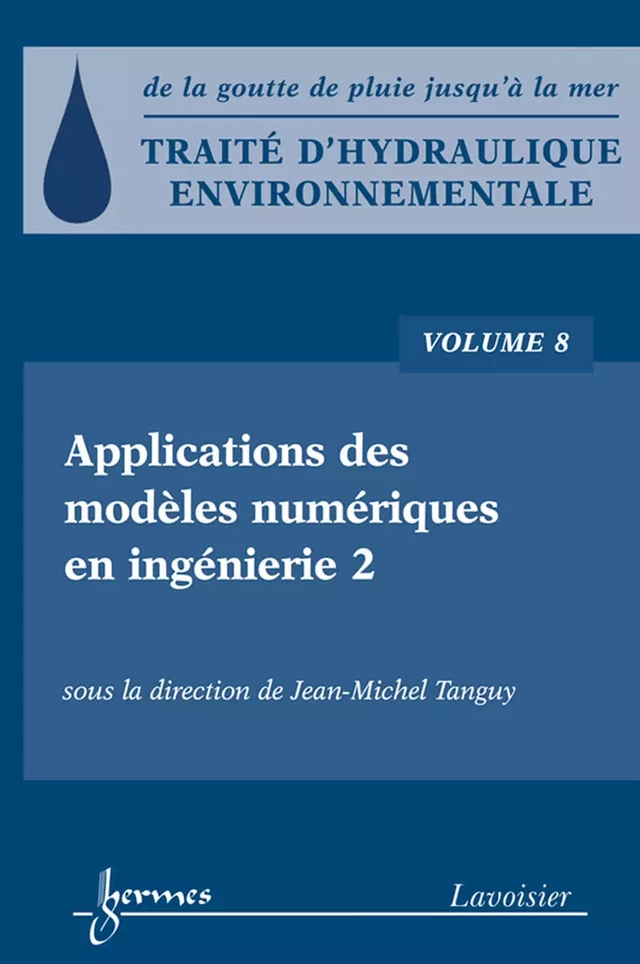 Traité d'hydraulique environnementale, volume 8 - Jean-Michel TANGUY - Hermès Science