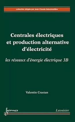Centrales électriques et production alternative d'électricité : les réseaux d'énergie électrique 3B
