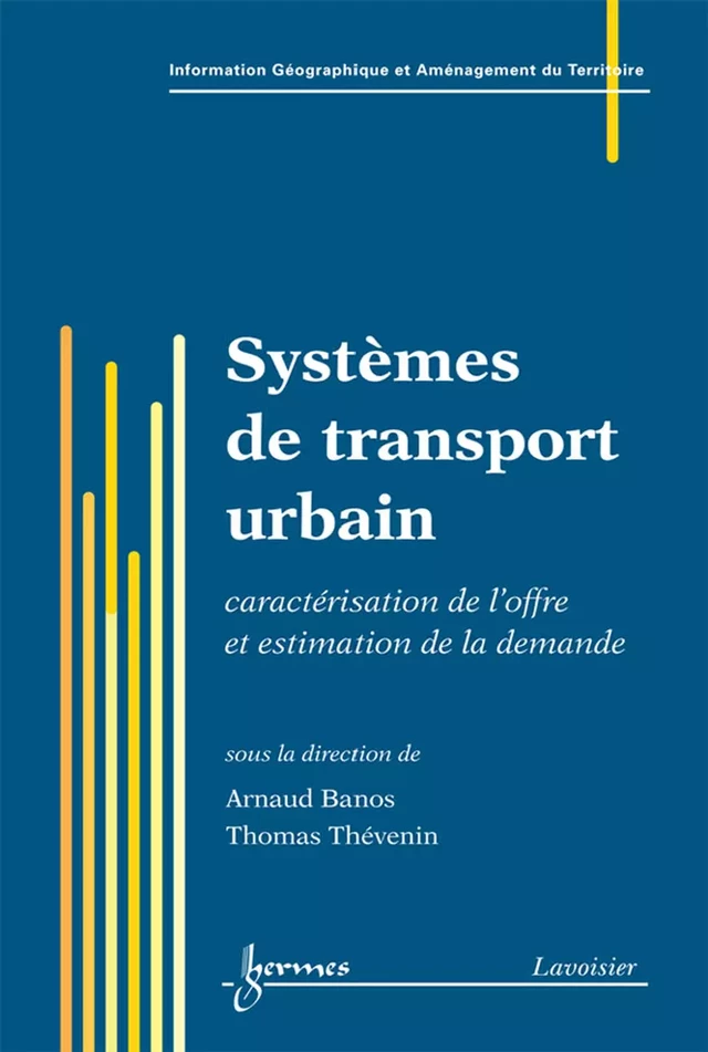 Systèmes de transport urbain (traité IGAT) - Arnaud BANOS, Thomas THÉVENIN - Hermès Science