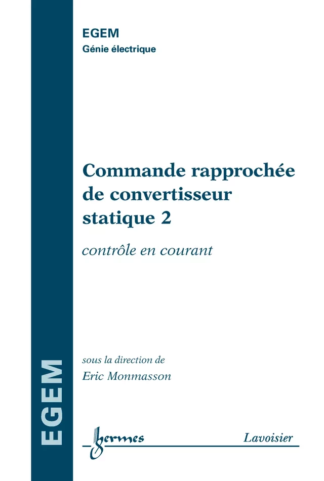 Commande rapprochée de convertisseur statique 2 (traité EGEM) - Éric MONMASSON - Hermès Science