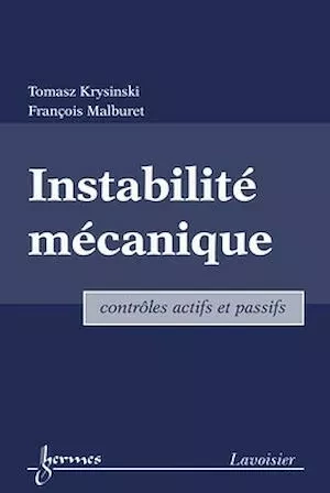 Instabilité mécanique : contrôles actifs et passifs - Tomasz Krysinski, François Malburet - Hermès Science