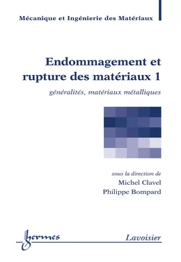 Endommagement et rupture des matériaux, volume 1 (traité MIM)