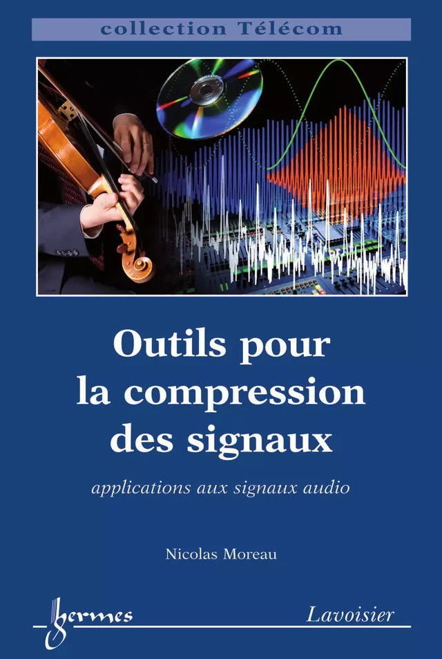 Outils pour la compression des signaux - Nicolas Moreau - Hermès Science