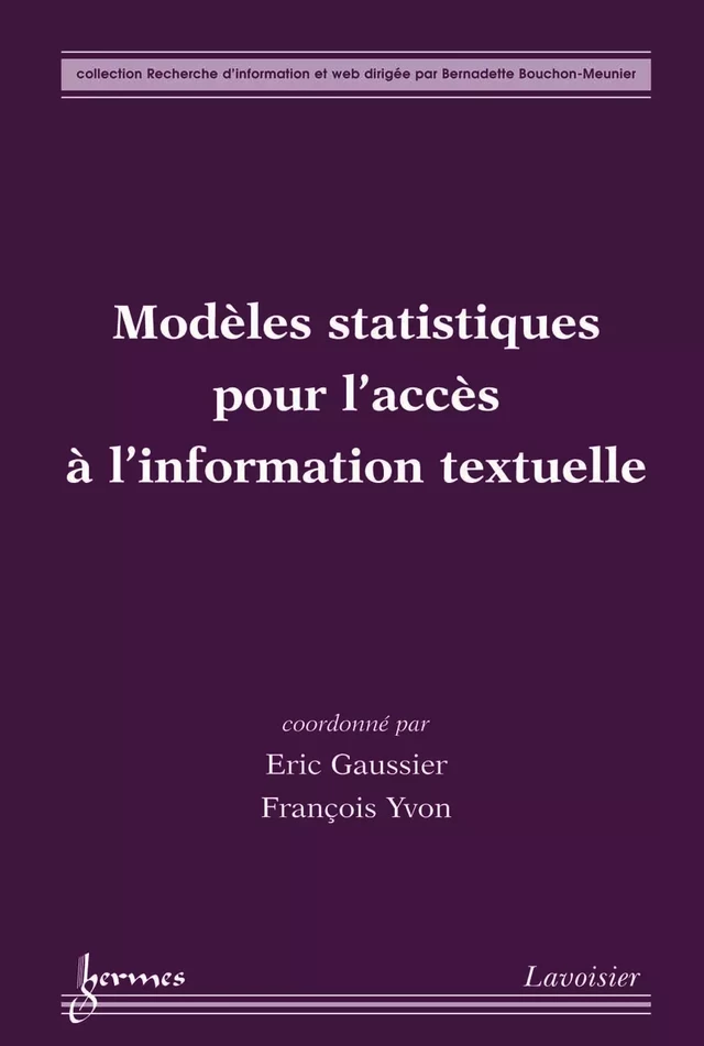 Modèles statistiques pour l’accès à l'information textuelle - Éric GAUSSIER, François YVON - Hermès Science