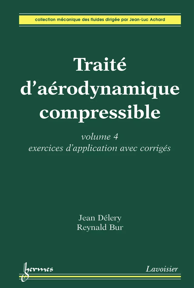 Traité d'aérodynamique compressible, volume 4 - Jean Délery, Reynald BUR - Hermès Science