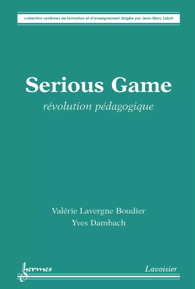 Serious Game - Valérie LAVERGNE-BOUDIER, Yves DAMBACH - Hermès Science