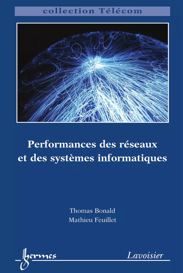 Performances des réseaux et des systèmes informatiques - Thomas BONALD, Mathieu Feuillet - Hermès Science