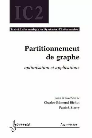 Partitionnement de graphe - Patrick Siarry, Charles-Edmond BICHOT - Hermès Science