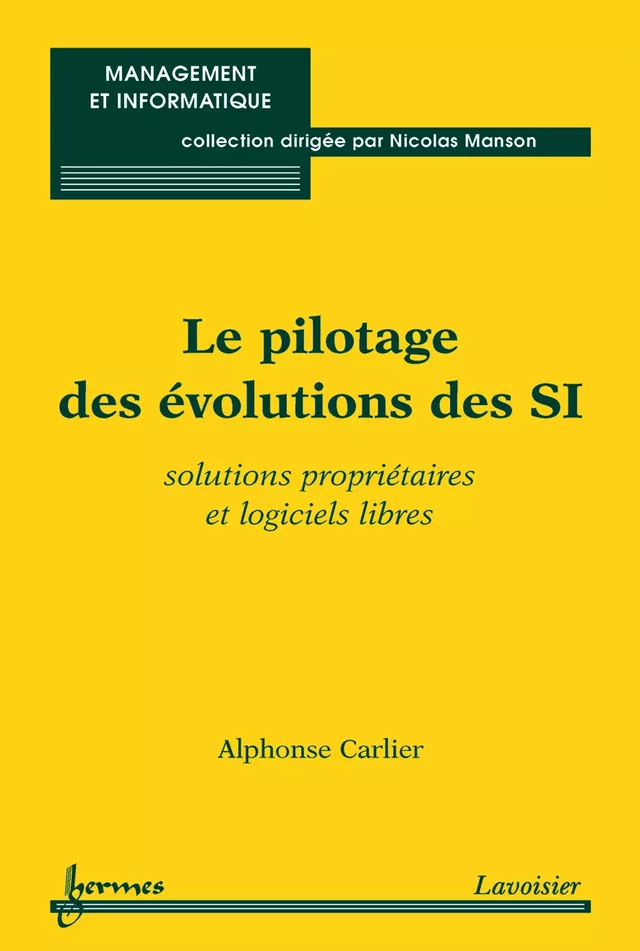 Le pilotage des évolutions des SI :solutions propriétaires et logiciels libres - Alphonse CARLIER - Hermès Science