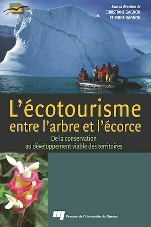 L'écotourisme, entre l’arbre et l’écorce - Serge Gagnon, Christiane Gagnon - Presses de l'Université du Québec