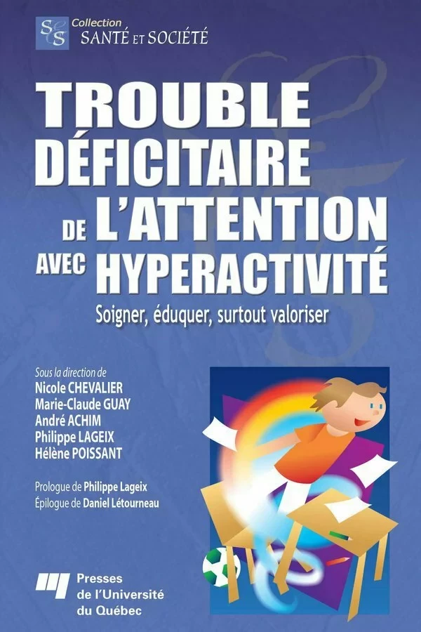 Trouble déficitaire de l’attention avec hyperactivité - Nicole Chevalier, Marie-Claude Guay - Presses de l'Université du Québec