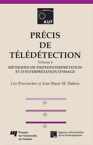 Précis de télédétection - Volume 4 - Léo Provencher, Jean-Marie Dubois - Presses de l'Université du Québec