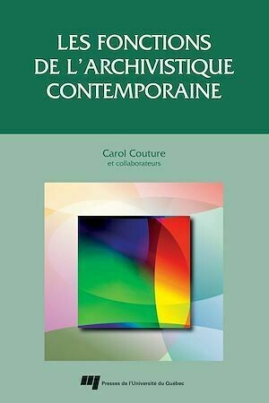 Les fonctions de l'archivistique contemporaine - Carol Couture - Presses de l'Université du Québec