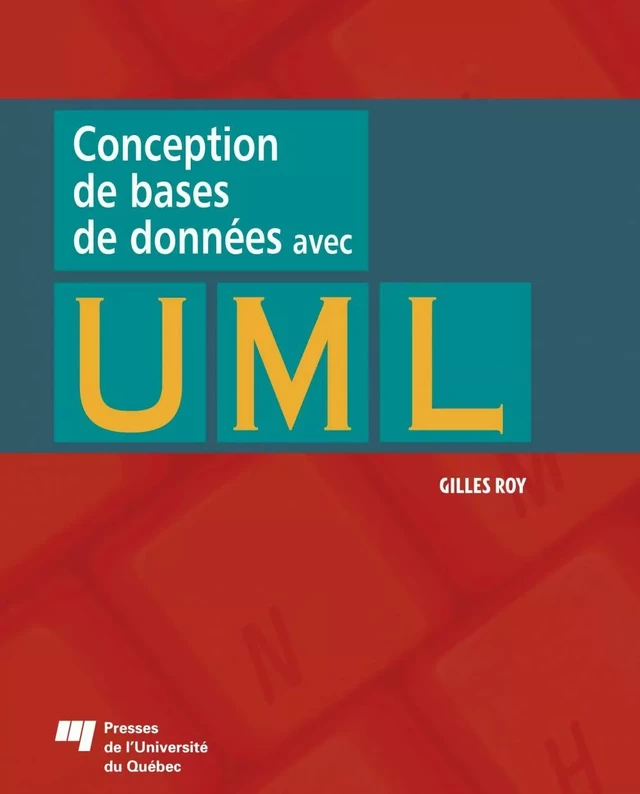 Conception de bases de données avec UML - Gilles Roy - Presses de l'Université du Québec