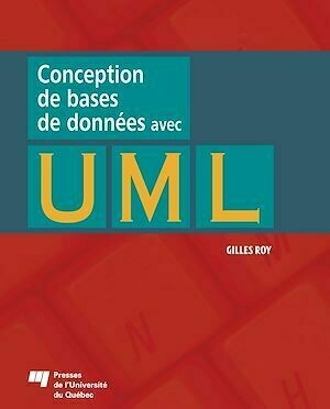 Conception de bases de données avec UML - Gilles Roy - Presses de l'Université du Québec