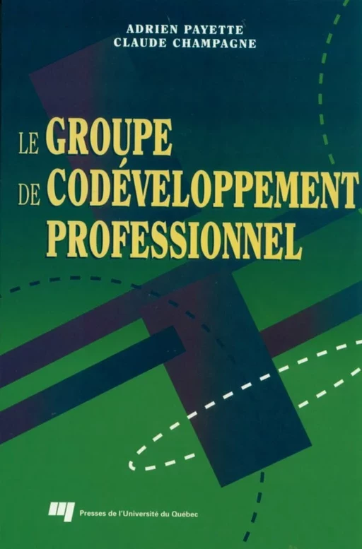 Le groupe de codéveloppement professionnel - Claude Champagne, Adrien Payette - Presses de l'Université du Québec