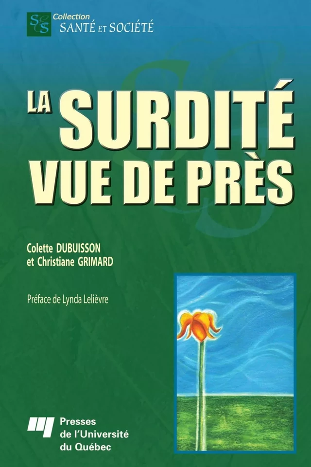 Surdité vue de près - Colette Dubuisson, Christiane Grimard - Presses de l'Université du Québec