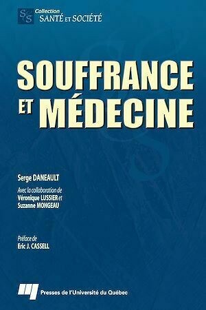 Souffrance et médecine - Serge Daneault - Presses de l'Université du Québec