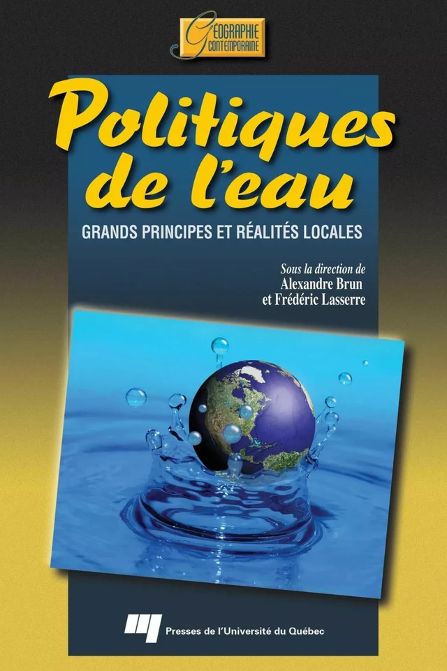 Politiques de l’eau - Alexandre Brun, Frédéric Lasserre - Presses de l'Université du Québec