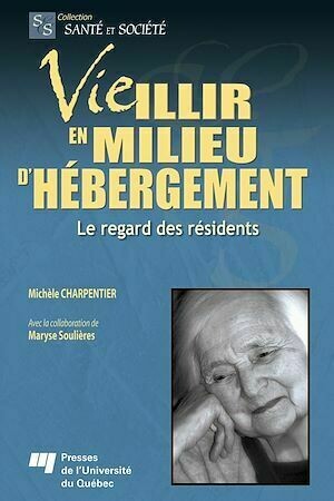Vieillir en milieu d'hébergement - Michèle Charpentier - Presses de l'Université du Québec