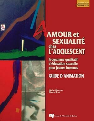 Amour et sexualité chez l'adolescent - Hélène Manseau, Martin Blais - Presses de l'Université du Québec