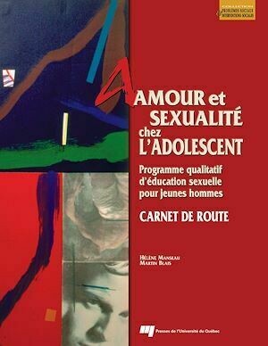 Amour et sexualité chez l'adolescent - Hélène Manseau, Martin Blais - Presses de l'Université du Québec