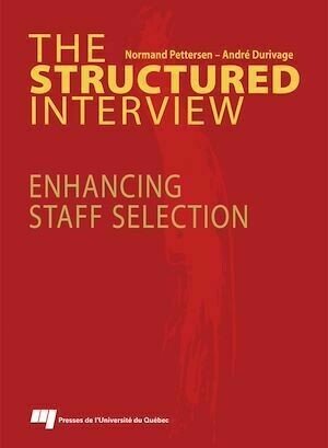 The Structured Interview - Normand Pettersen, André Durivage - Presses de l'Université du Québec